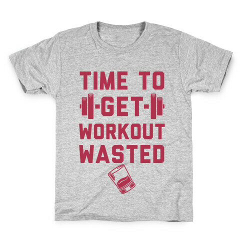 Time To Get Workout Wasted Kids T-Shirt