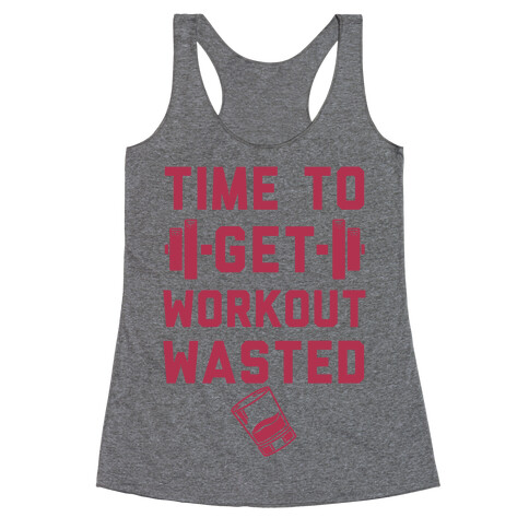 Time To Get Workout Wasted Racerback Tank Top