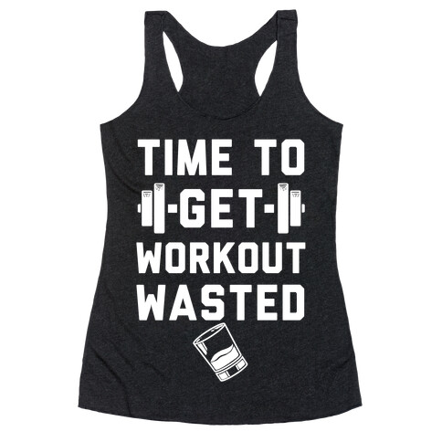Time To Get Workout Wasted Racerback Tank Top