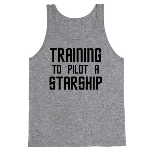 Training To Pilot A Starship Tank Top
