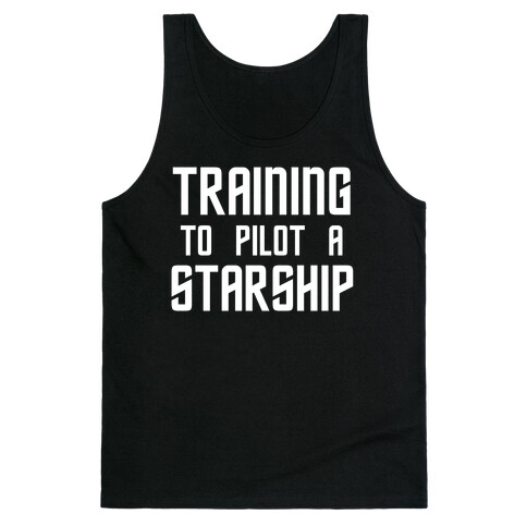 Training To Pilot A Starship Tank Top