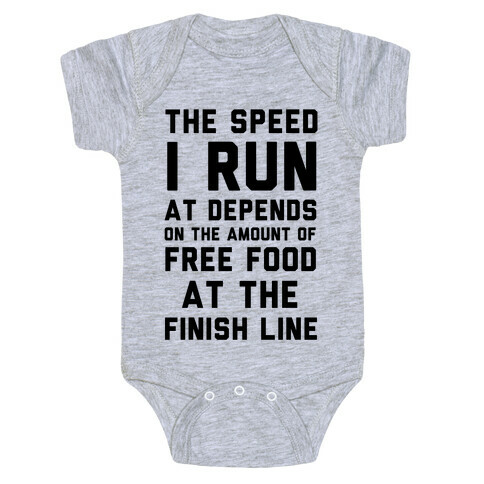 The Speed I Run At Depends On The Amount Of Free Food At The Finish Line Baby One-Piece