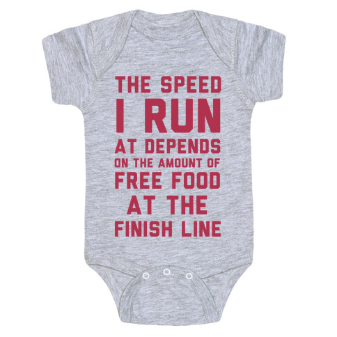 The Speed I Run At Depends On The Amount Of Free Food At The Finish Line Baby One-Piece