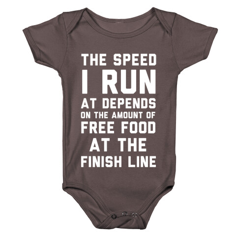 The Speed I Run At Depends On The Amount Of Free Food At The Finish Line Baby One-Piece