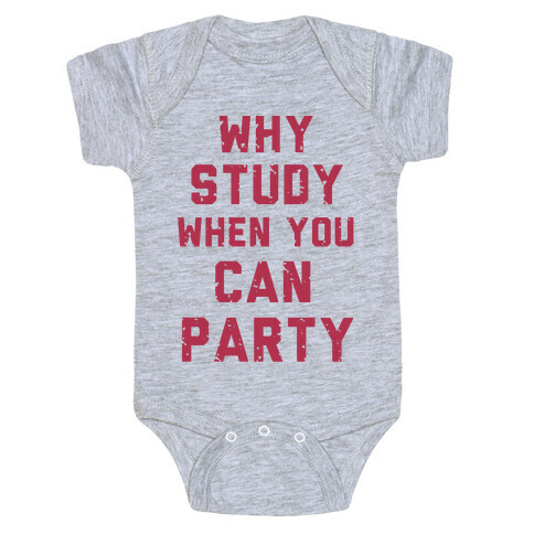 Why Study When You Can Party Baby One-Piece