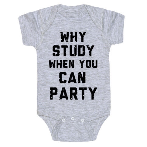 Why Study When You Can Party Baby One-Piece