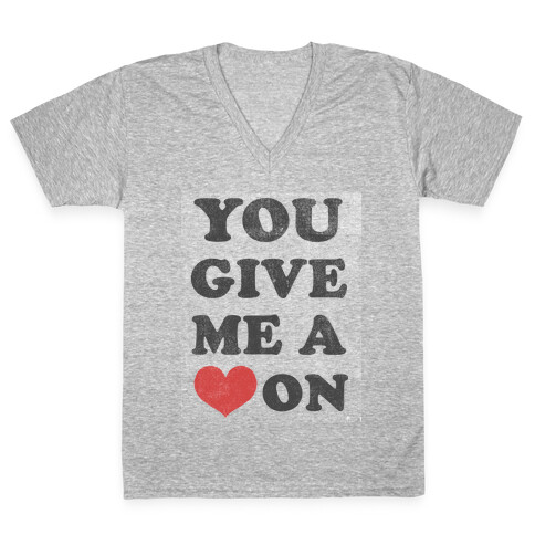 You Give me a Heart On(crewneck) V-Neck Tee Shirt