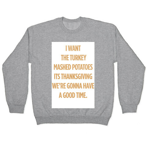 I Want Turkey & Mashed Potatoes Pullover