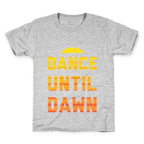 Dance Till Dawn Kids T-Shirt