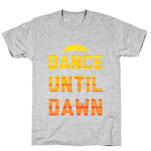 Dance Till Dawn T-Shirt