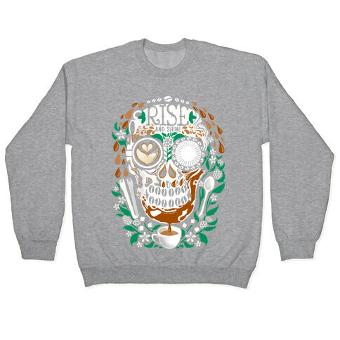 Rise and Shine Coffee Skull Pullover
