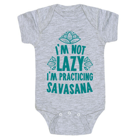 I'm Not Lazy I'm Practicing Savasana Baby One-Piece