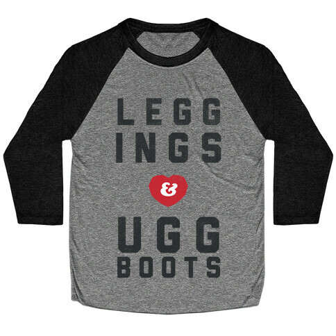 Leggings and Ugg Boots Baseball Tee