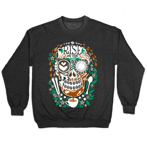 Rise and Shine Coffee Skull Pullover