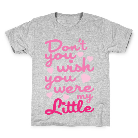 Don't You Wish You Were My Little Kids T-Shirt