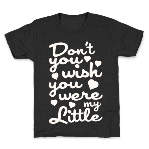 Don't You Wish You Were My Little Kids T-Shirt