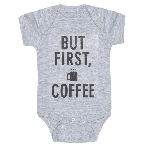 But First, Coffee Baby One-Piece