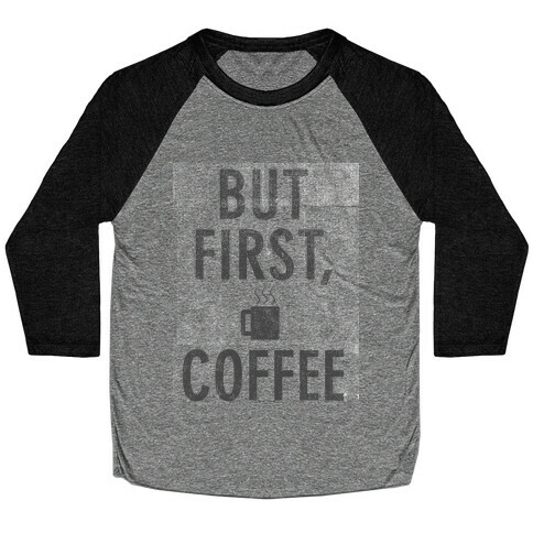 But First, Coffee Baseball Tee