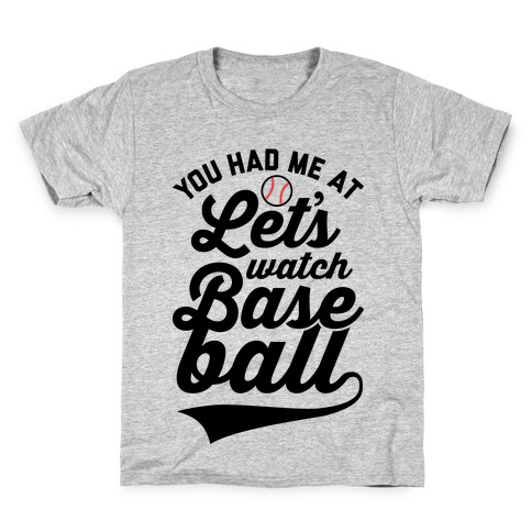 You Had Me At Let's Watch Baseball Kids T-Shirt