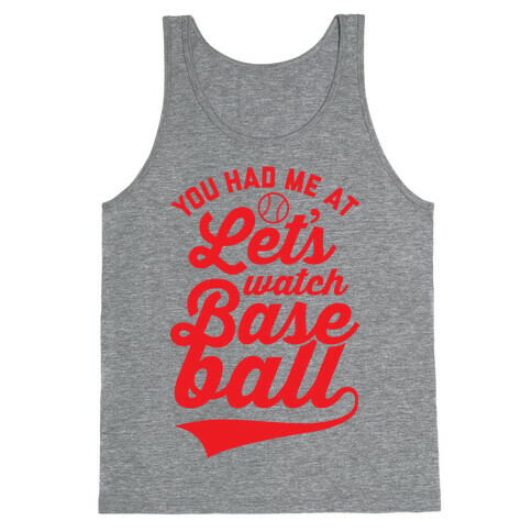 You Had Me At Let's Watch Baseball Tank Top