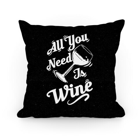 All You Need Is Wine Pillow