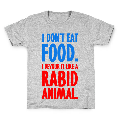 I Don't Eat Food. Kids T-Shirt