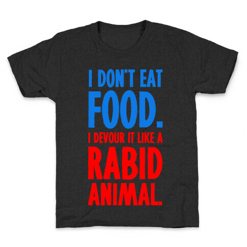 I Don't Eat Food. Kids T-Shirt