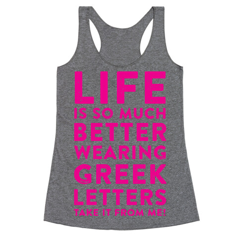 Life Is So Much Better With Wearing Greek Letters Racerback Tank Top