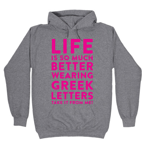 Life Is So Much Better With Wearing Greek Letters Hooded Sweatshirt