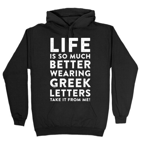 Life Is So Much Better With Wearing Greek Letters Hooded Sweatshirt