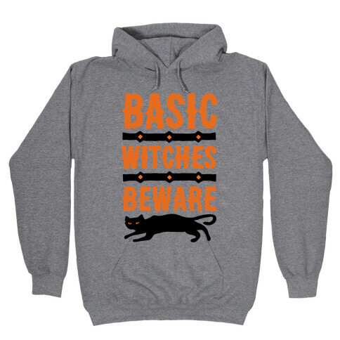 Basic WItches Beware Hooded Sweatshirt