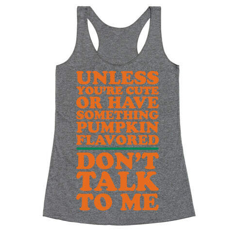 Don't Talk To Me Unless You Have Something Pumpkin Flavored Racerback Tank Top