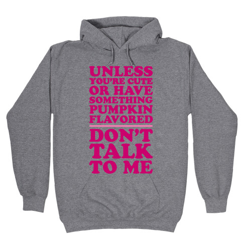Don't Talk To Me Unless You Have Something Pumpkin Flavored Hooded Sweatshirt