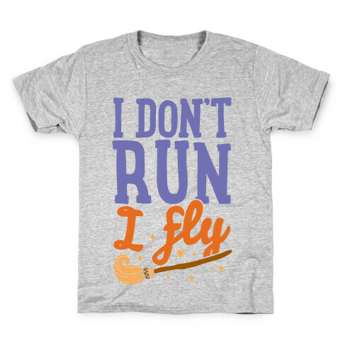 I Don't Run I Fly Kids T-Shirt