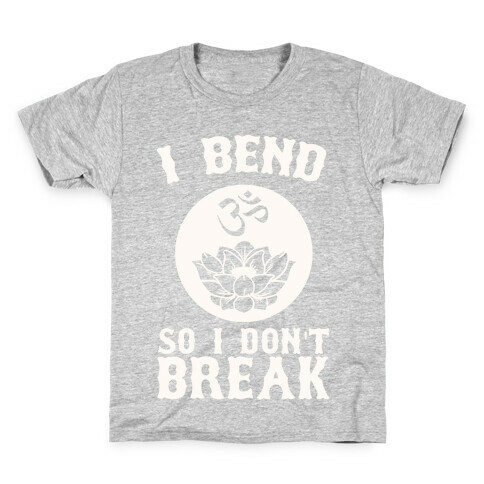 I Bend So I Don't Break Kids T-Shirt