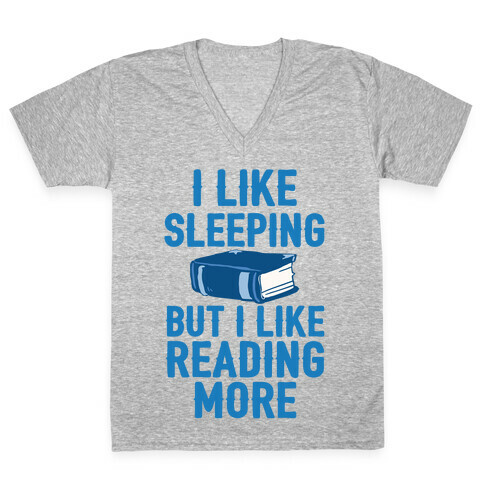 I Like Sleeping But I Like Reading More V-Neck Tee Shirt