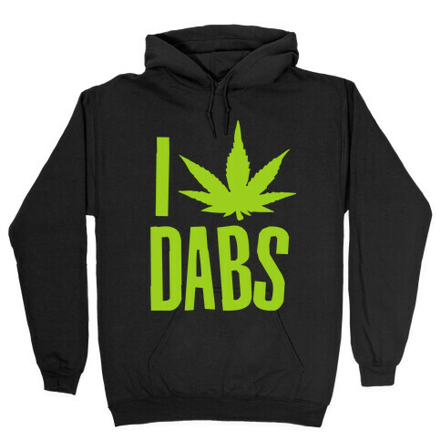 I Love Dabs Hooded Sweatshirt