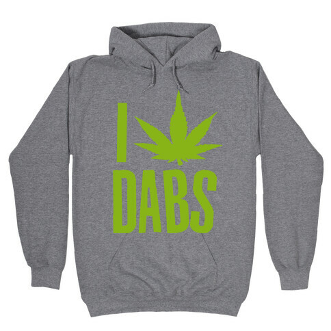 I Love Dabs Hooded Sweatshirt