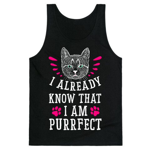 I Already Know I'm Purrfect Tank Top