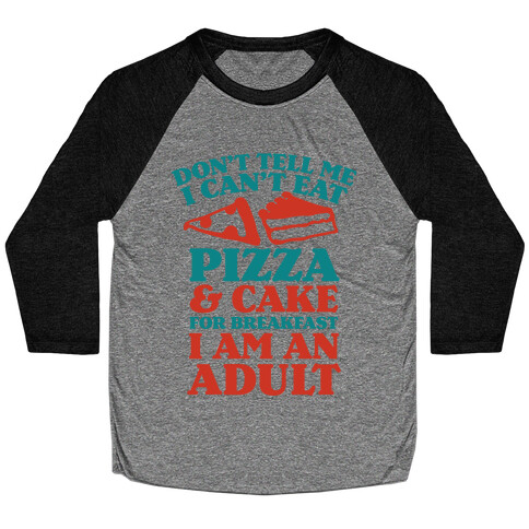 Don't Tell Me What I Can't Eat For Breakfast Baseball Tee