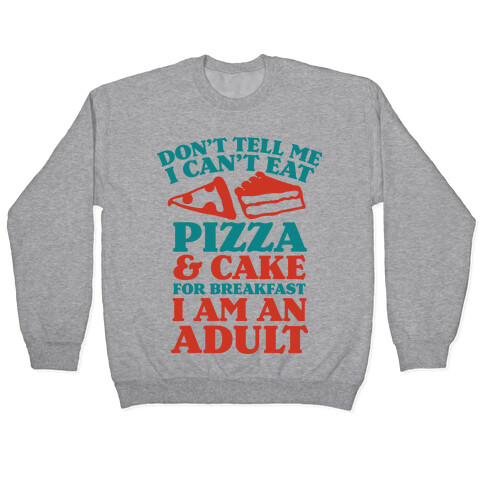 Don't Tell Me What I Can't Eat For Breakfast Pullover