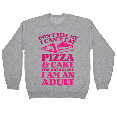 Don't Tell Me What I Can't Eat For Breakfast Pullover