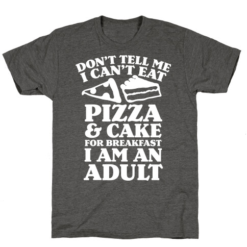 Don't Tell Me What I Can't Eat For Breakfast T-Shirt