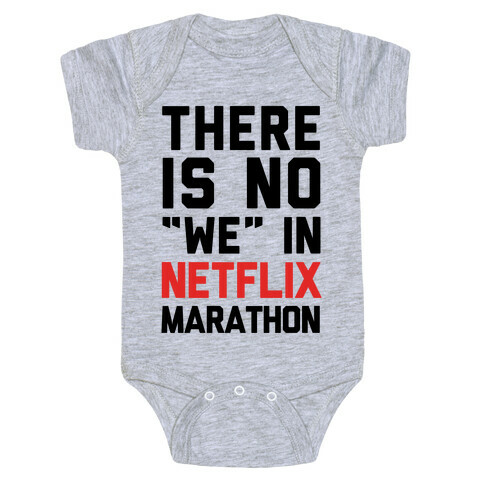 There Is No "We" In Netflix Marathon Baby One-Piece