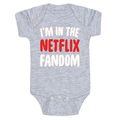 I'm In The Netflix Fandom Baby One-Piece