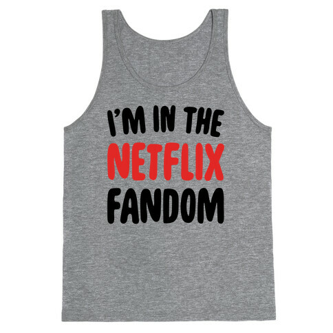 I'm In The Netflix Fandom Tank Top