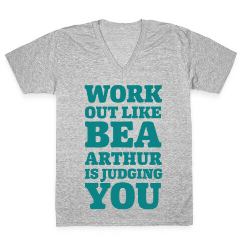 Workout Like Bea Arthur is Judging You V-Neck Tee Shirt