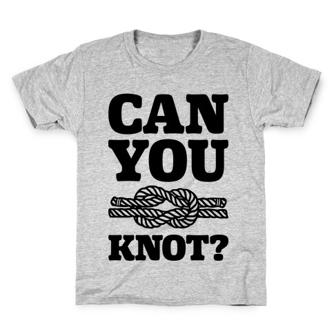 Can You Knot? Kids T-Shirt