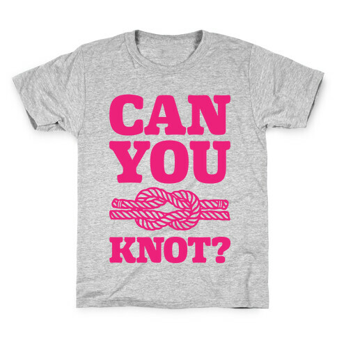Can You Knot? Kids T-Shirt