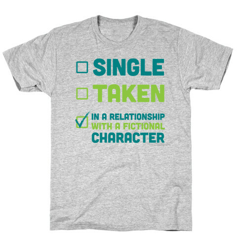 Dating A Fictional Character T-Shirt